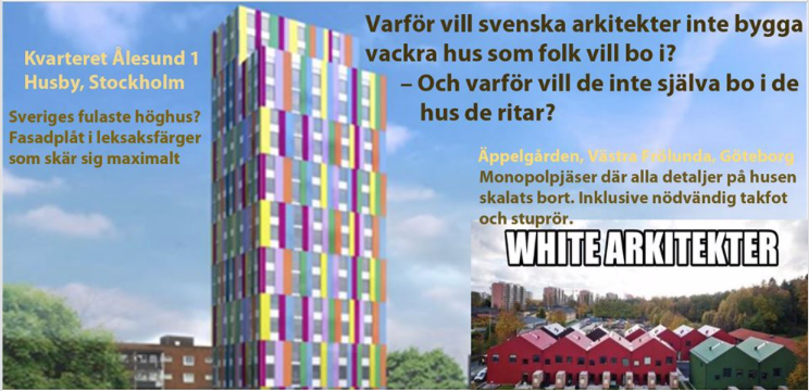 Varför vill svenska arkitekter inte bygga vackra hus? För att vi ska glömma vår historia förstås.